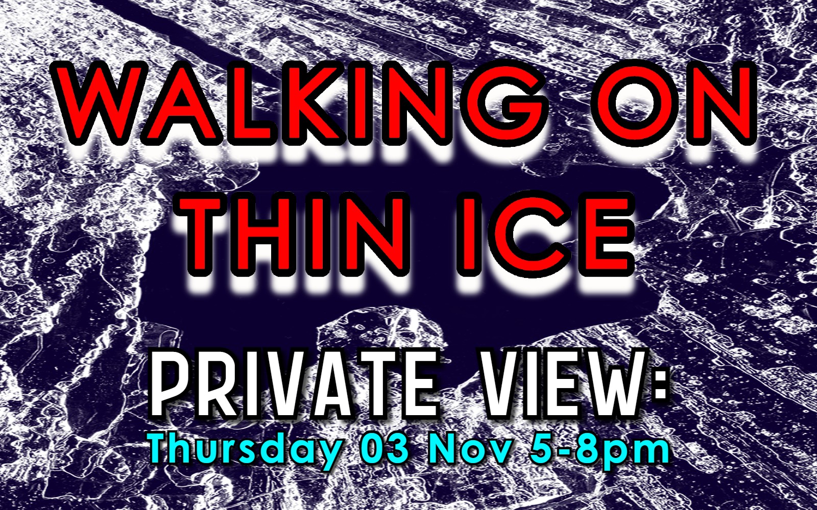 Walking on thin ice - group show PV banner poster